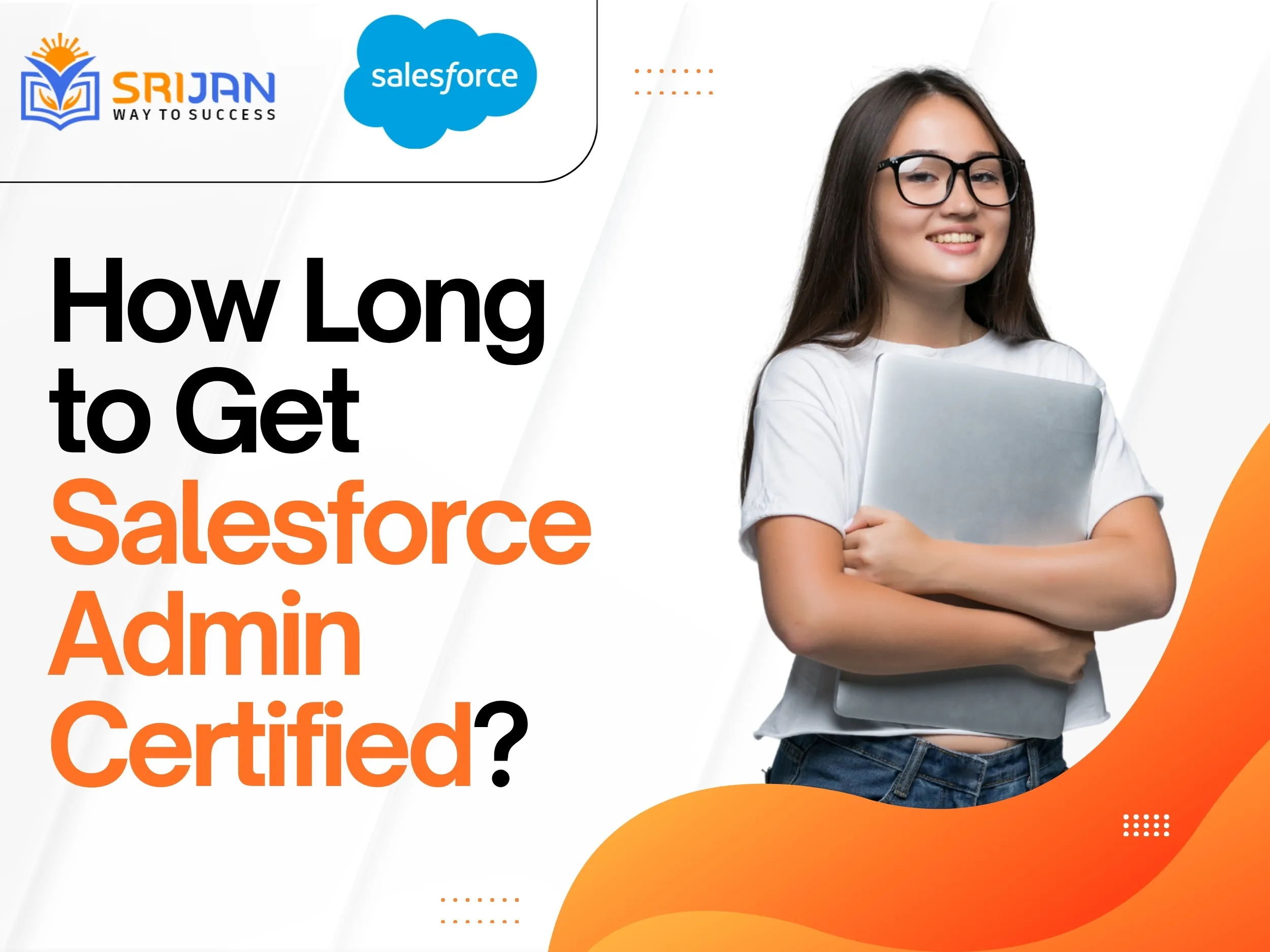 Salesforce Admin Certification: How Long Will It Take to Become Certified?